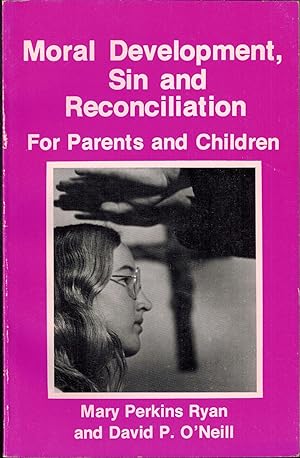 Seller image for Moral Development, Sin and Reconciliation for Parents and Children for sale by UHR Books