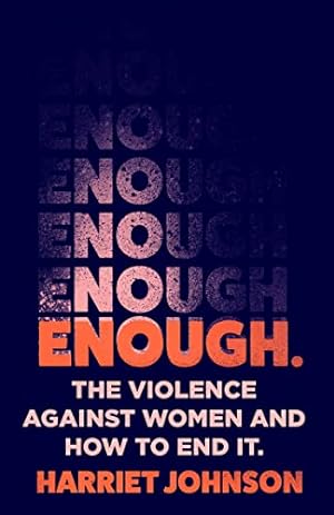 Seller image for Enough: The Violence Against Women and How to End It for sale by WeBuyBooks 2