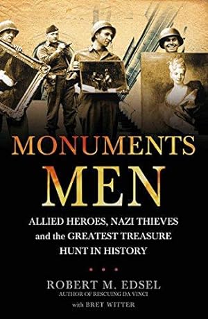 Bild des Verkufers fr The Monuments Men: Allied Heroes, Nazi Thieves and the Greatest Treasure Hunt in History zum Verkauf von WeBuyBooks 2