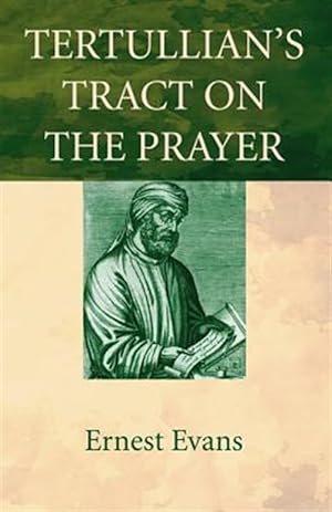 Immagine del venditore per Tertullian's Tract on the Prayer venduto da GreatBookPrices