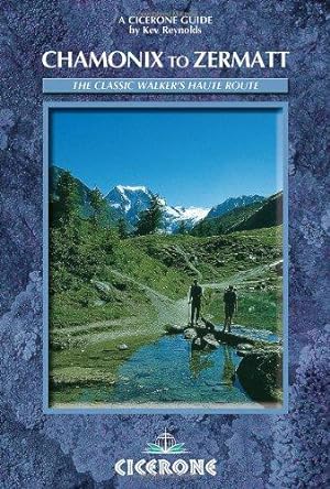 Seller image for Chamonix to Zermatt: The Walker's Haute Route (Cicerone Guide) for sale by WeBuyBooks