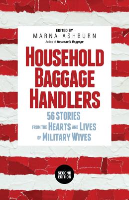 Seller image for Household Baggage Handlers: 56 Stories from the Hearts and Lives of Military Wives, (Paperback or Softback) for sale by BargainBookStores