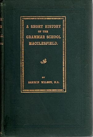 A Short History of the Grammar School Macclesfield 1503-1910