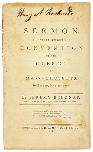 A Sermon Delivered Before the Convention of the Clergy of Massachusetts, in Boston, May 26, 1796