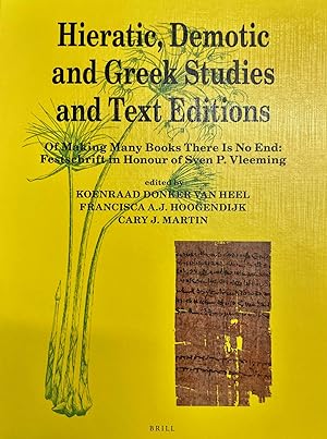 Seller image for Hieratic, Demotic and Greek studies and text editions. Of making many books there is no end. Festschrift in honour of Sven P. Vleeming for sale by Meretseger Books