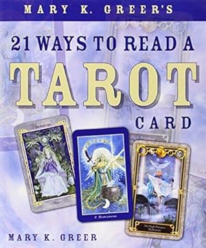 Seller image for Mary K. Greer's 21 Ways to Read a Tarot Card for sale by WeBuyBooks