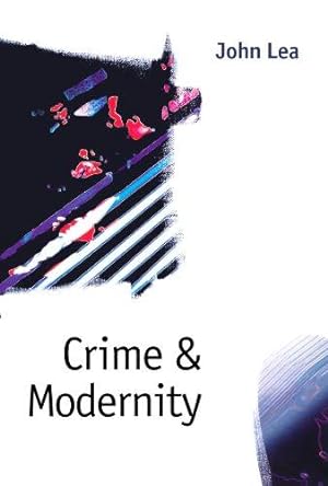 Bild des Verkufers fr Crime and Modernity: Continuities in Left Realist Criminology zum Verkauf von WeBuyBooks