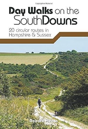 Imagen del vendedor de Day Walks on the South Downs: 20 circular routes in Hampshire & Sussex a la venta por WeBuyBooks