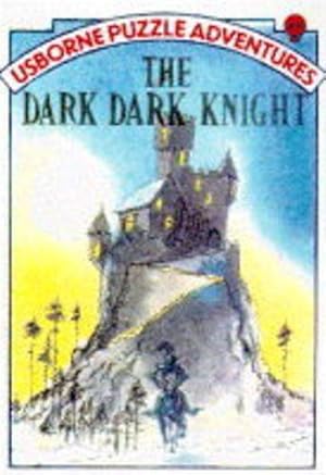Image du vendeur pour Dark Dark Knight (Usborne Puzzle Adventures S.) mis en vente par WeBuyBooks 2