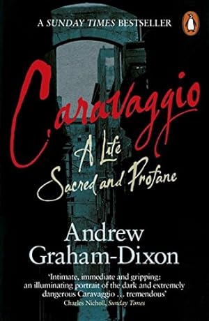 Seller image for Caravaggio: A Life Sacred and Profane for sale by WeBuyBooks 2