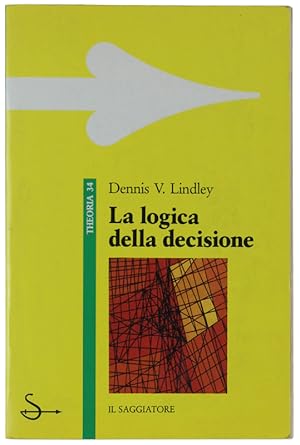 Seller image for LA LOGICA DELLA DECISIONE: for sale by Bergoglio Libri d'Epoca