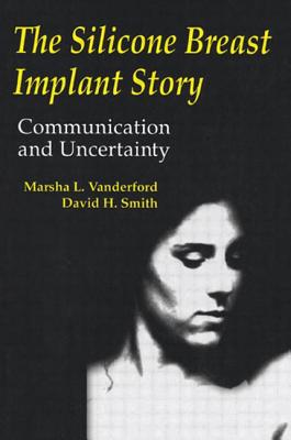 Seller image for The Silicone Breast Implant Story: Communication and Uncertainty (Paperback or Softback) for sale by BargainBookStores
