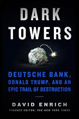Bild des Verkufers fr Dark Towers: Deutsche Bank, Donald Trump, and an Epic Trail of Destruction zum Verkauf von WeBuyBooks