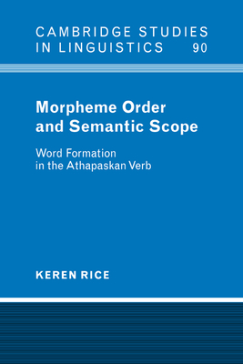 Seller image for Morpheme Order and Semantic Scope: Word Formation in the Athapaskan Verb (Paperback or Softback) for sale by BargainBookStores