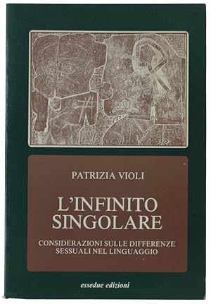 Seller image for L'INFINITO SINGOLARE. Considerazioni sulle differenze sessuali nel linguaggio: for sale by Bergoglio Libri d'Epoca