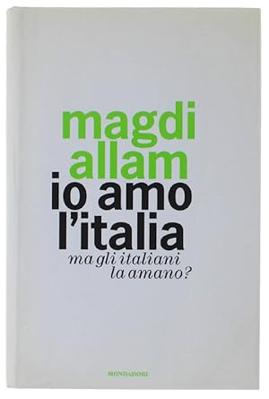 Bild des Verkufers fr IO AMO L'ITALIA. Ma gli italiani la amano?: zum Verkauf von Bergoglio Libri d'Epoca