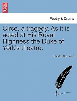 Seller image for Circe, a Tragedy. as It Is Acted at His Royal Highness the Duke of York's Theatre. Second Edition (Paperback or Softback) for sale by BargainBookStores