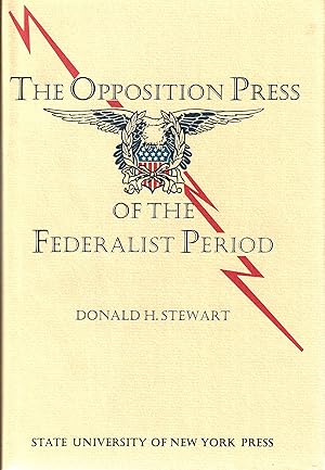 Imagen del vendedor de The Opposition Press of the Federalist Period a la venta por Richard Park, Bookseller