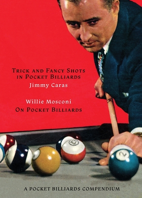 Image du vendeur pour A Pocket Billiards Compendium: Trick and Fancy Shots in Pocket Billiards / Mosconi on Pocket Billiards (Paperback or Softback) mis en vente par BargainBookStores