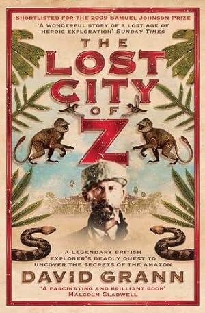 Immagine del venditore per The Lost City of Z: A Legendary British Explorer's Deadly Quest to Uncover the Secrets of the Amazon venduto da WeBuyBooks