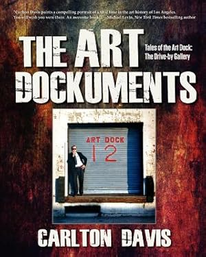 Imagen del vendedor de The Art Dockuments-Tales of the Art Dock, The Drive-By Gallery (Paperback or Softback) a la venta por BargainBookStores