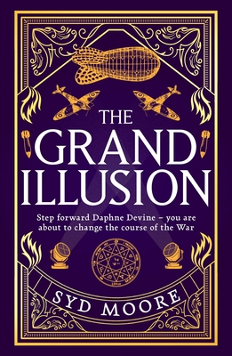 Immagine del venditore per The Grand Illusion: Enter a World of Magic, Mystery, War and Illusion from the Bestselling Author Syd Moore (Hardback or Cased Book) venduto da BargainBookStores
