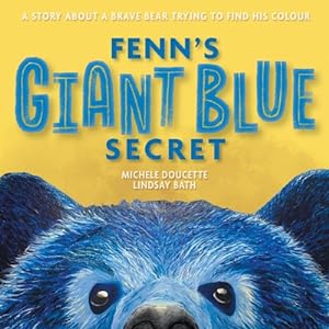 Bild des Verkufers fr Fenn's Giant Blue Secret: A Story About a Brave Bear Trying to Find his Colour (Paperback or Softback) zum Verkauf von BargainBookStores