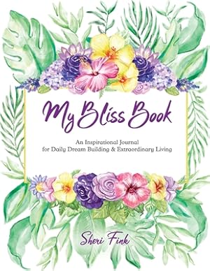Seller image for My Bliss Book: An Inspirational Journal for Daily Dream Building and Extraordinary Living (Paperback or Softback) for sale by BargainBookStores