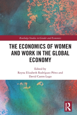 Seller image for The Economics of Women and Work in the Global Economy (Paperback or Softback) for sale by BargainBookStores