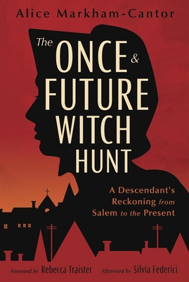 Seller image for The Once & Future Witch Hunt: A Descendant's Reckoning from Salem to the Present (Paperback or Softback) for sale by BargainBookStores