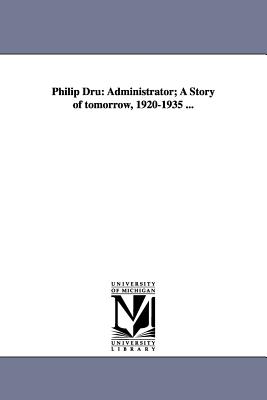 Seller image for Philip Dru: Administrator; A Story of Tomorrow, 1920-1935 . (Paperback or Softback) for sale by BargainBookStores