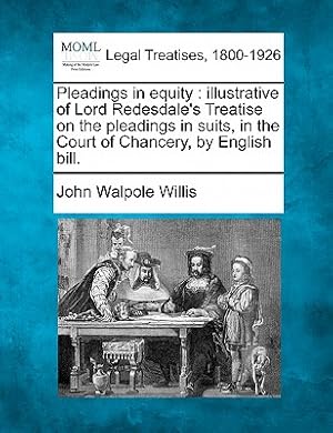 Immagine del venditore per Pleadings in Equity: Illustrative of Lord Redesdale's Treatise on the Pleadings in Suits, in the Court of Chancery, by English Bill. (Paperback or Softback) venduto da BargainBookStores