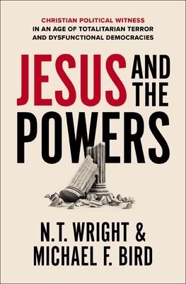 Imagen del vendedor de Jesus and the Powers: Christian Political Witness in an Age of Totalitarian Terror and Dysfunctional Democracies (Paperback or Softback) a la venta por BargainBookStores
