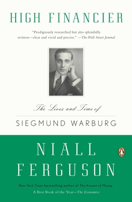 Imagen del vendedor de High Financier: The Lives and Time of Siegmund Warburg (Paperback or Softback) a la venta por BargainBookStores