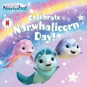 Seller image for Celebrate Narwhalicorn Day! (Paperback or Softback) for sale by BargainBookStores