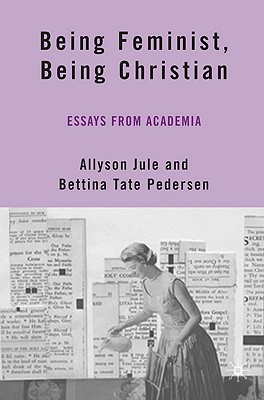 Seller image for Being Feminist, Being Christian: Essays from Academia (Paperback or Softback) for sale by BargainBookStores