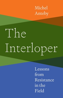 Seller image for The Interloper: Lessons from Resistance in the Field (Paperback or Softback) for sale by BargainBookStores