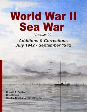 Seller image for World War II Sea War, Volume 22: Additions & Corrections July 1942 - September 1942 (Paperback or Softback) for sale by BargainBookStores