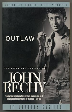 Seller image for Outlaw: The Lives and Careers of John Rechy for sale by Between the Covers-Rare Books, Inc. ABAA
