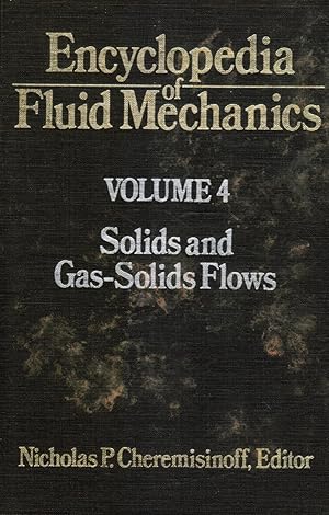 Encyclopedia of Fluid Mechanics, Volume 4 Solids and Gas-Solids Flows