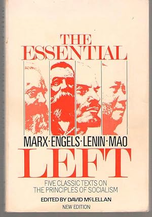 Bild des Verkufers fr The Essential Left Marx, Engels, Lenin, Mao: Five Classic Texts on the Principles of Socialism zum Verkauf von Dan Glaeser Books