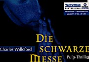 Seller image for Die schwarze Messe : pulp-thriller ; 6 Audio-CDs + 1 Bonus-MP3-CD / Charles Willeford. Gelesen von Wolfgang Berger for sale by Schrmann und Kiewning GbR