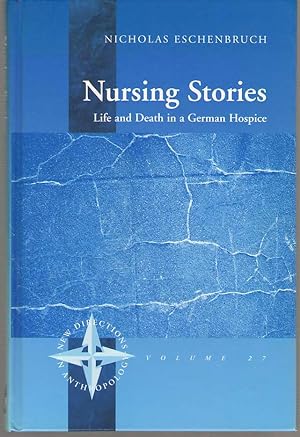 Immagine del venditore per Nursing Stories Life and Death in a German Hospice venduto da Dan Glaeser Books