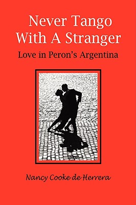 Seller image for Never Tango with a Stranger: Love in Peron's Argentina (Hardback or Cased Book) for sale by BargainBookStores