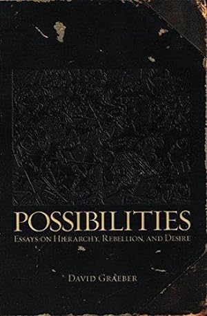 Bild des Verkufers fr Possibilities: Essays on Hierarchy, Rebellion, and Desire zum Verkauf von WeBuyBooks