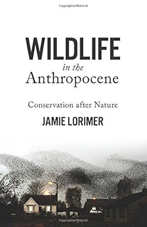 Bild des Verkufers fr Wildlife in the Anthropocene: Conservation after Nature zum Verkauf von WeBuyBooks