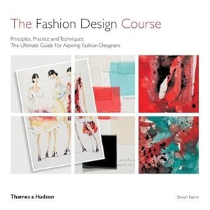Seller image for The Fashion Design Course: Principles, Practice and Techniques for sale by WeBuyBooks