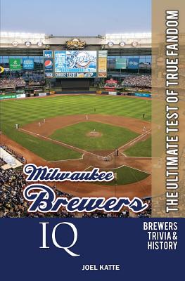 Image du vendeur pour Milwaukee Brewers IQ: The Ultimate Test of True Fandom (Paperback or Softback) mis en vente par BargainBookStores