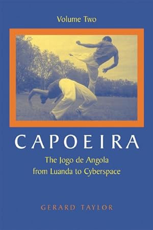 Bild des Verkufers fr Capoeira: The Jogo de Angola from Luanda to Cyberspace zum Verkauf von AHA-BUCH GmbH