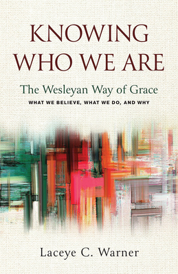 Seller image for Knowing Who We Are: The Wesleyan Way of Grace (Paperback or Softback) for sale by BargainBookStores